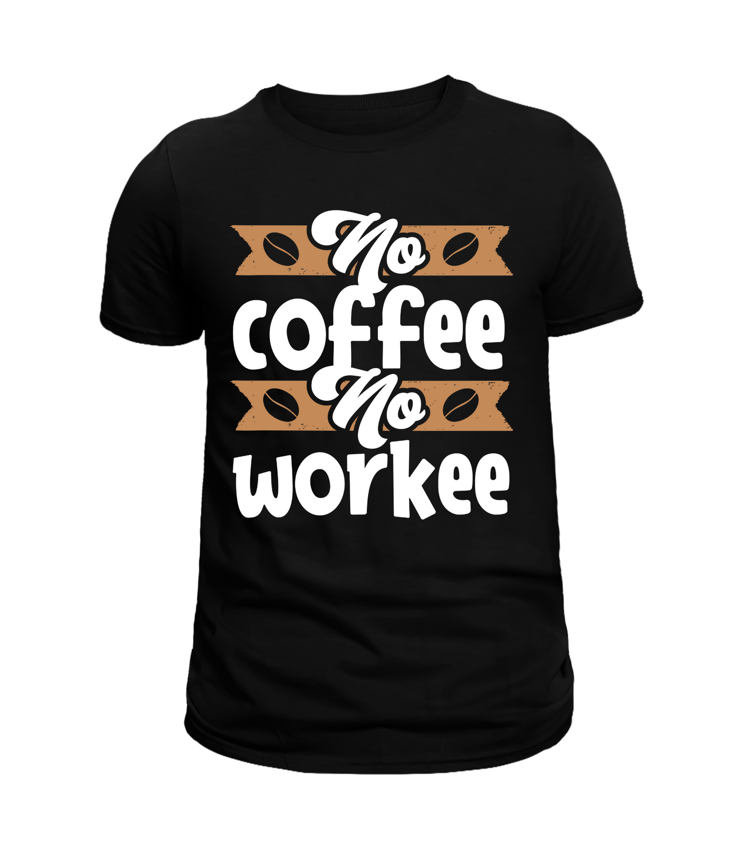 No Coffee, No Workee